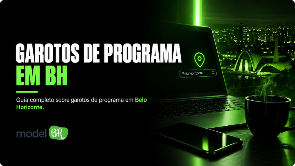 Garotos de Programa em Belo Horizonte: Guia Completo para Encontrar Acompanhantes Masculinos em BH