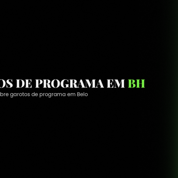 Garotos de Programa em Belo Horizonte: Guia Completo para Encontrar Acompanhantes Masculinos em BH