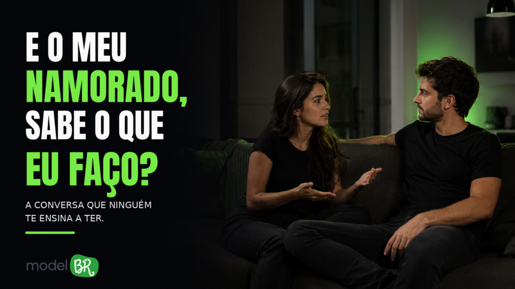 “E o meu namorado, sabe o que eu faço?” a conversa que ninguém te ensina a ter