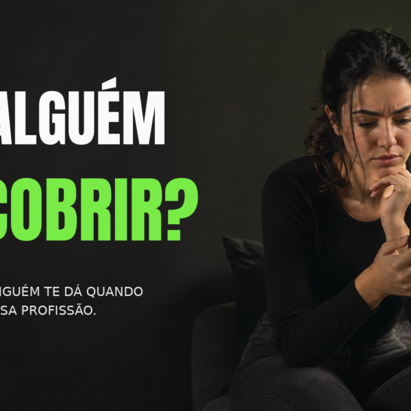 “E se alguém descobrir?”,  o manual que ninguém te dá quando você começa nessa profissão