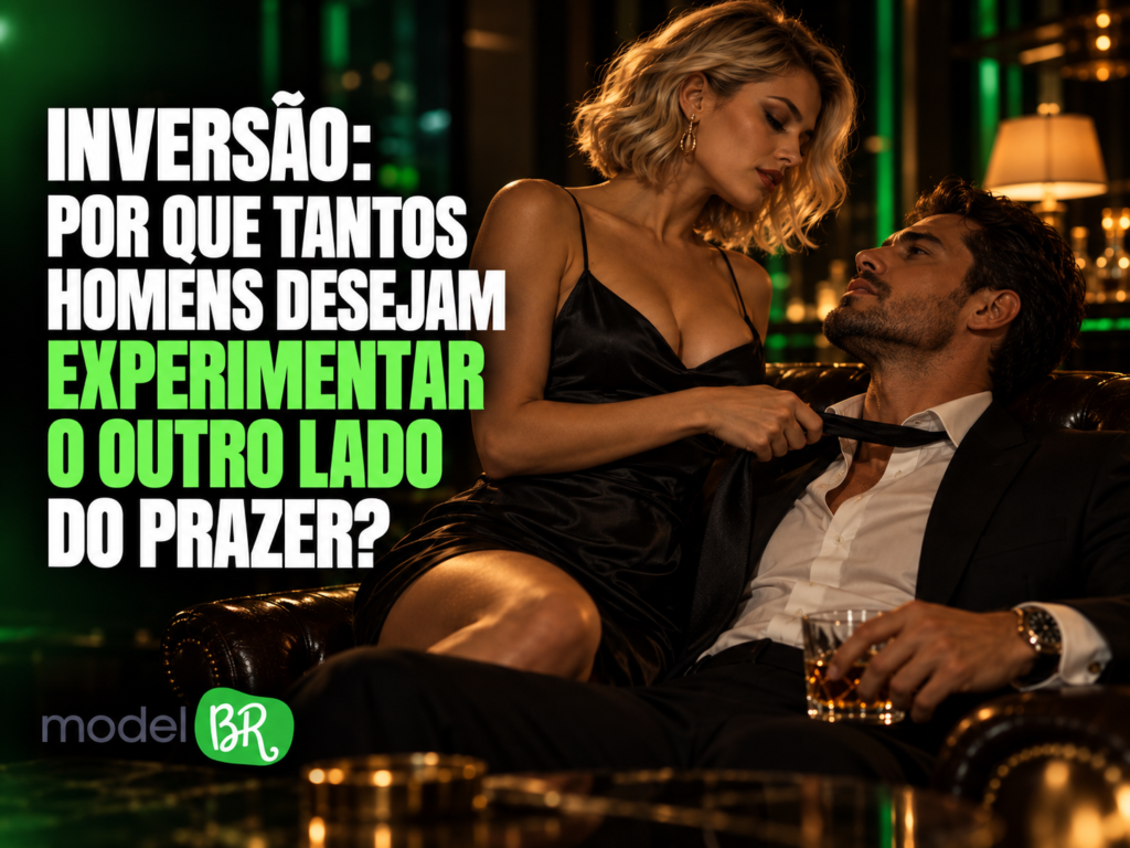 Inversão: por que tantos homens desejam experimentar o outro lado do prazer?